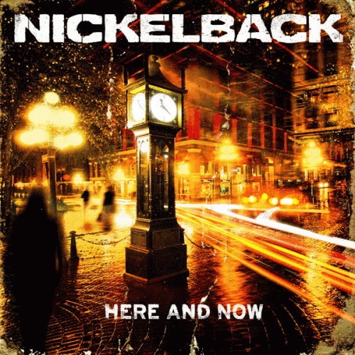 Nickelback : Here and Now
